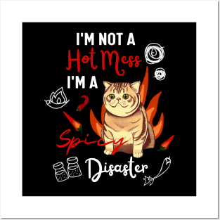 Funny British Shorthair Cat in Orange - I Am Not A Hot Mess I Am A Spicy Disaster Posters and Art